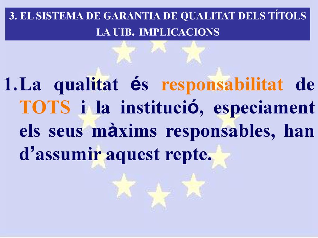 3. EL SISTEMA DE GARANTIA DE QUALITAT DELS TÍTOLS LA UIB. IMPLICACIONS