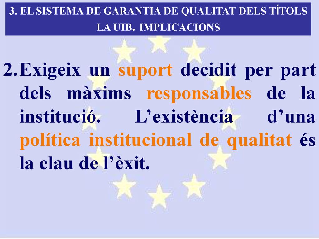 3. EL SISTEMA DE GARANTIA DE QUALITAT DELS TÍTOLS LA UIB. IMPLICACIONS