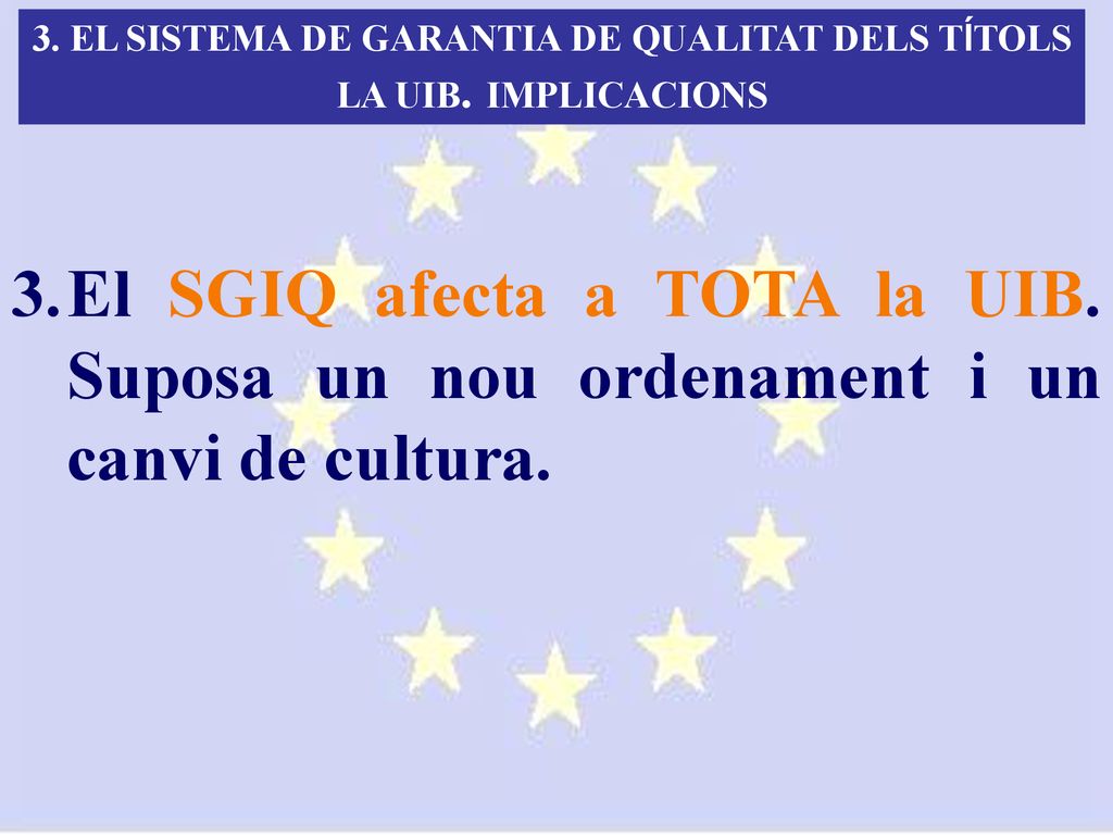 3. EL SISTEMA DE GARANTIA DE QUALITAT DELS TÍTOLS LA UIB. IMPLICACIONS