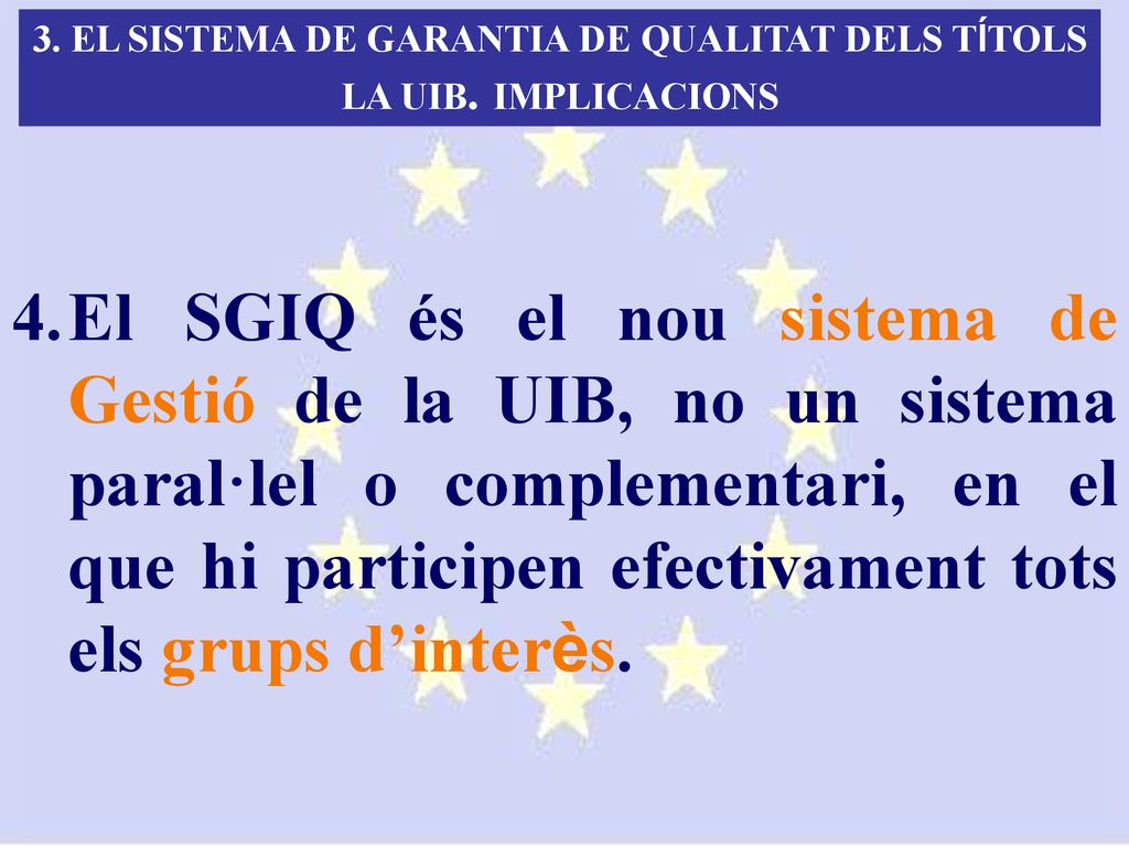 3. EL SISTEMA DE GARANTIA DE QUALITAT DELS TÍTOLS LA UIB. IMPLICACIONS