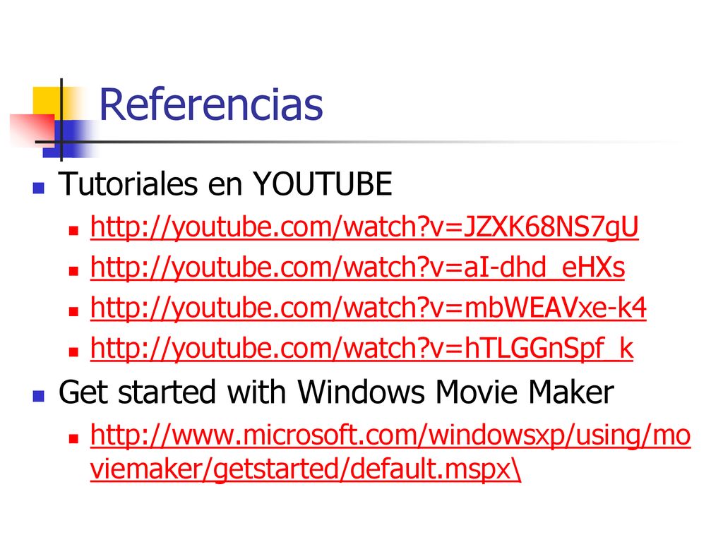 Referencias Tutoriales en YOUTUBE Get started with Windows Movie Maker
