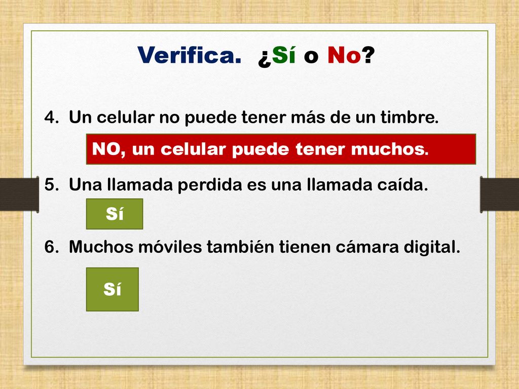 Verifica. ¿Sí o No 4. Un celular no puede tener más de un timbre.