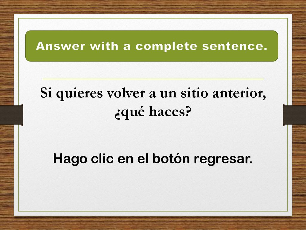 Si quieres volver a un sitio anterior, ¿qué haces