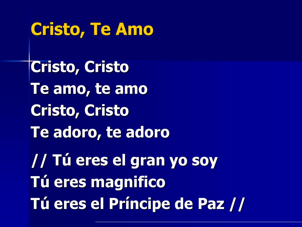 Cristo, Te Amo Cristo, Cristo Te amo, te amo Te adoro, te adoro