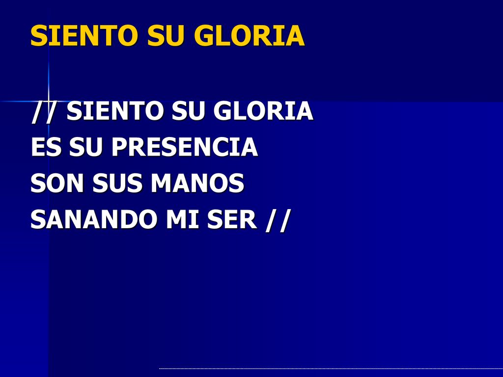 SIENTO SU GLORIA // SIENTO SU GLORIA ES SU PRESENCIA SON SUS MANOS
