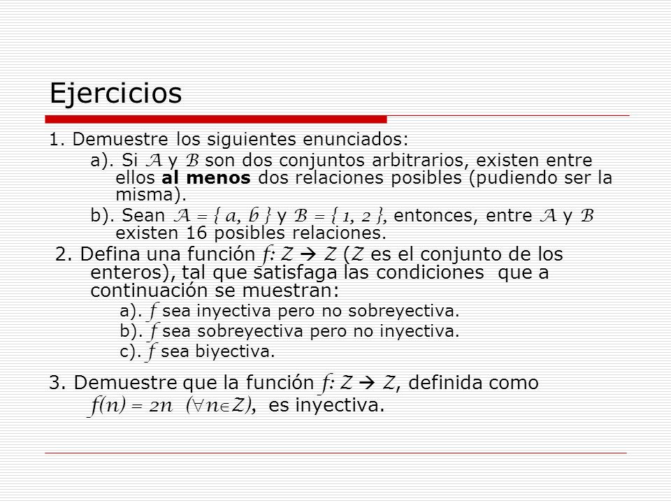 Ejercicios 3. Demuestre que la función f: Z  Z, definida como