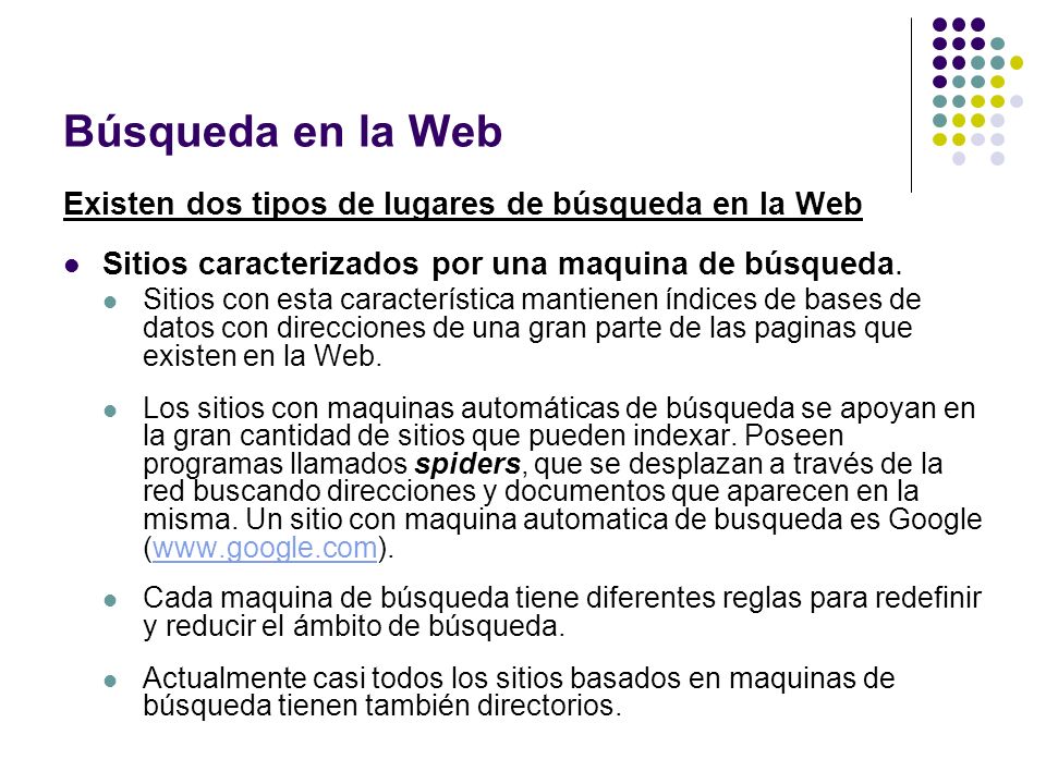 Búsqueda en la Web Existen dos tipos de lugares de búsqueda en la Web