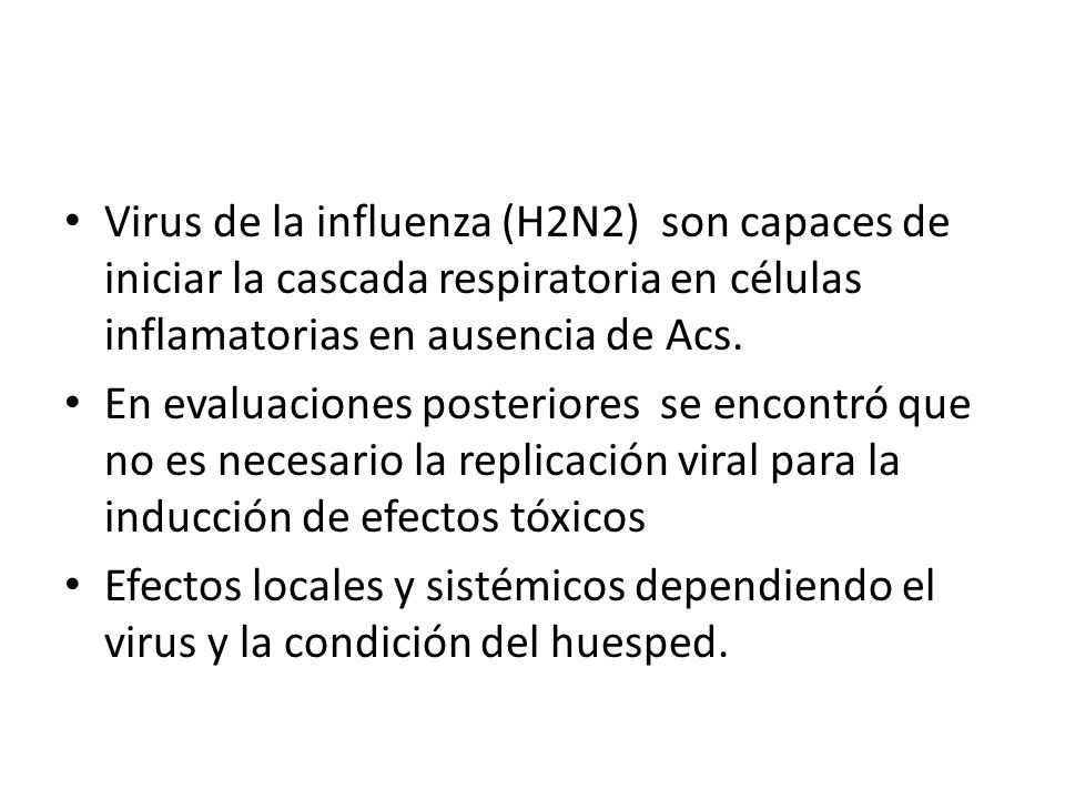 Virus de la influenza (H2N2) son capaces de iniciar la cascada respiratoria en células inflamatorias en ausencia de Acs.