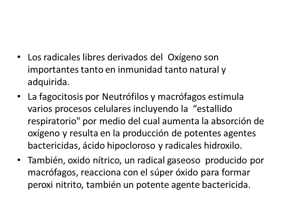 Los radicales libres derivados del Oxígeno son importantes tanto en inmunidad tanto natural y adquirida.