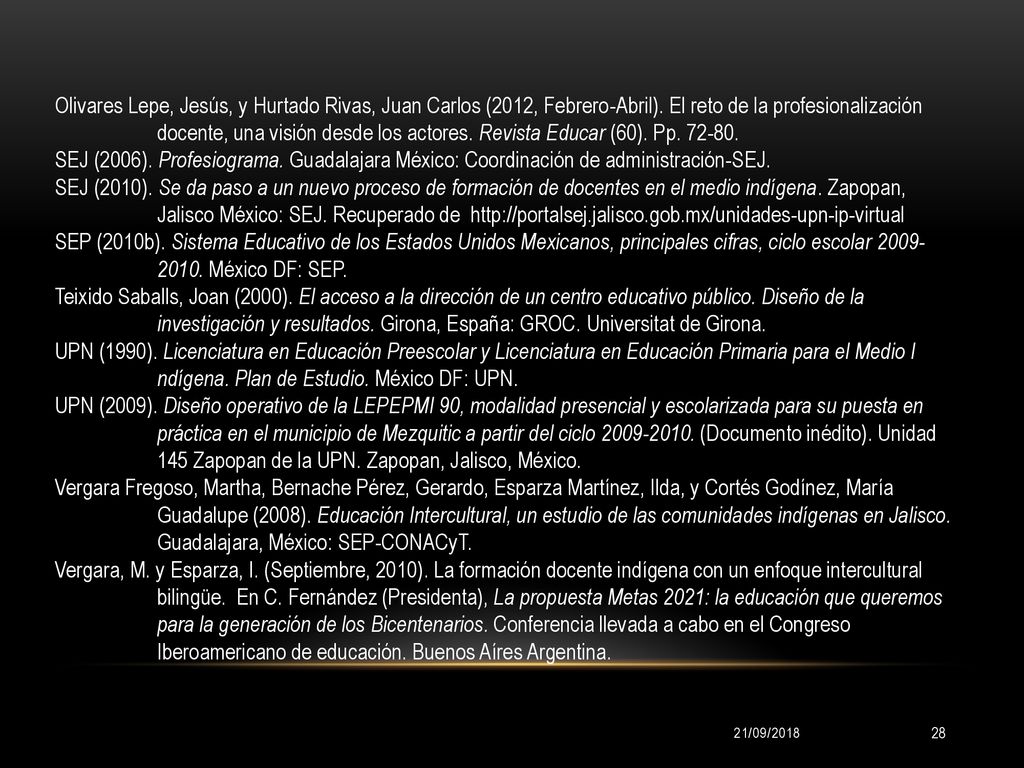 Olivares Lepe, Jesús, y Hurtado Rivas, Juan Carlos (2012, Febrero-Abril). El reto de la profesionalización docente, una visión desde los actores. Revista Educar (60). Pp