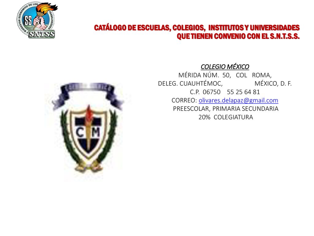 CATÁLOGO DE ESCUELAS, COLEGIOS, INSTITUTOS Y UNIVERSIDADES QUE TIENEN CONVENIO CON EL S.N.T.S.S.