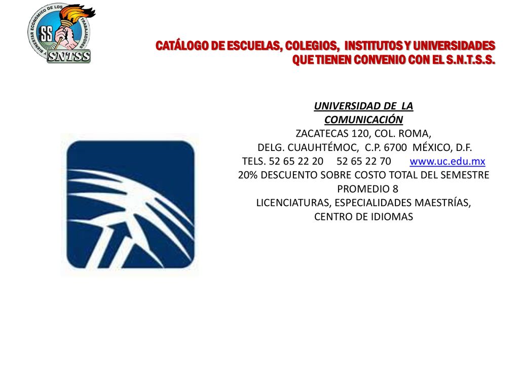 CATÁLOGO DE ESCUELAS, COLEGIOS, INSTITUTOS Y UNIVERSIDADES QUE TIENEN CONVENIO CON EL S.N.T.S.S.