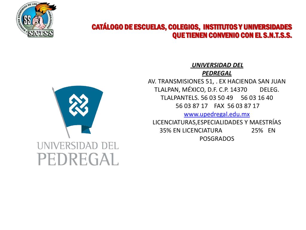 CATÁLOGO DE ESCUELAS, COLEGIOS, INSTITUTOS Y UNIVERSIDADES QUE TIENEN CONVENIO CON EL S.N.T.S.S.