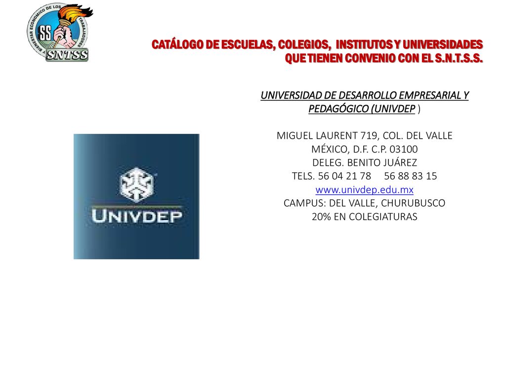 CATÁLOGO DE ESCUELAS, COLEGIOS, INSTITUTOS Y UNIVERSIDADES QUE TIENEN CONVENIO CON EL S.N.T.S.S.