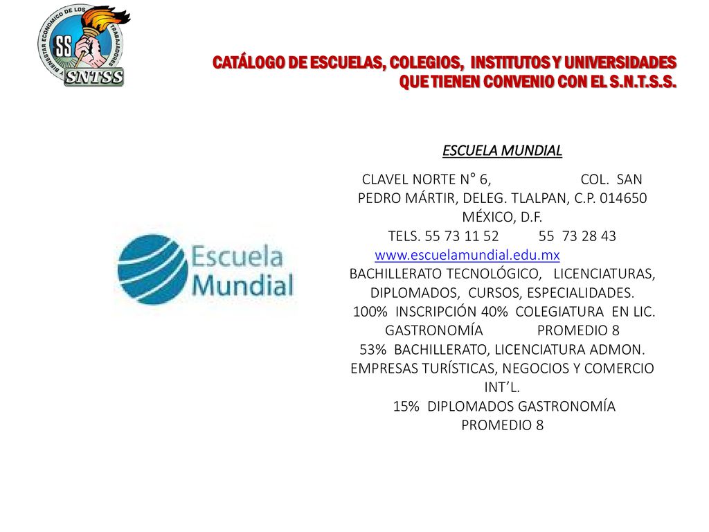 CATÁLOGO DE ESCUELAS, COLEGIOS, INSTITUTOS Y UNIVERSIDADES QUE TIENEN CONVENIO CON EL S.N.T.S.S.