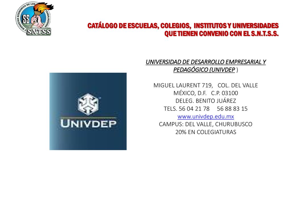 CATÁLOGO DE ESCUELAS, COLEGIOS, INSTITUTOS Y UNIVERSIDADES QUE TIENEN CONVENIO CON EL S.N.T.S.S.