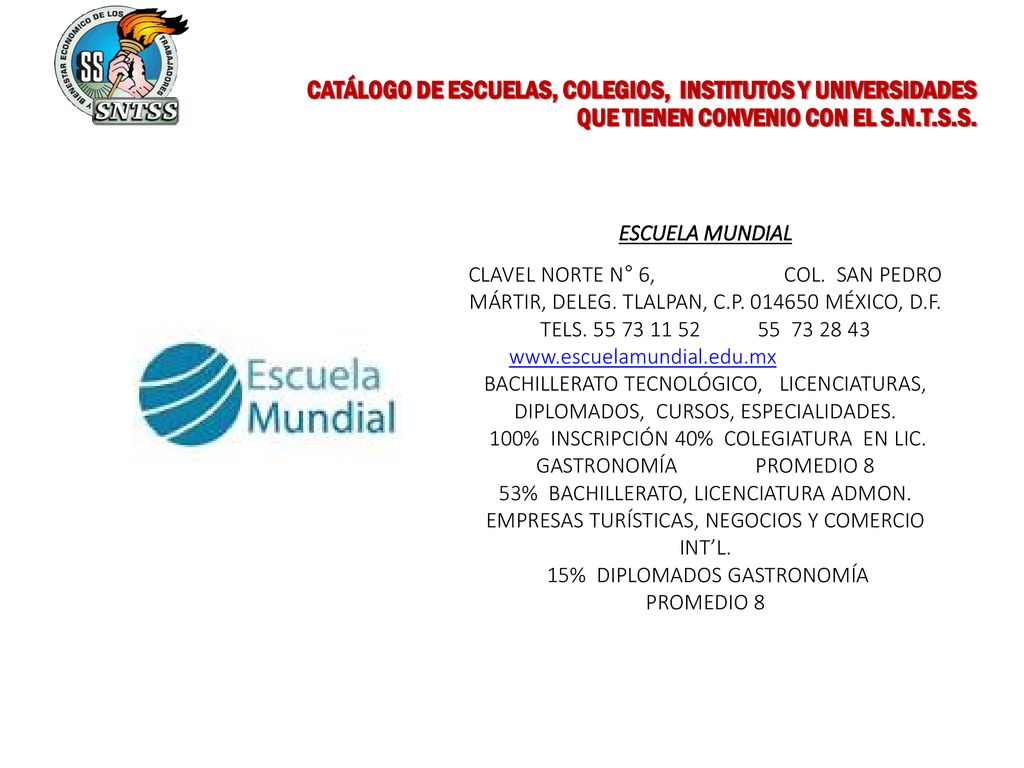 CATÁLOGO DE ESCUELAS, COLEGIOS, INSTITUTOS Y UNIVERSIDADES QUE TIENEN CONVENIO CON EL S.N.T.S.S.