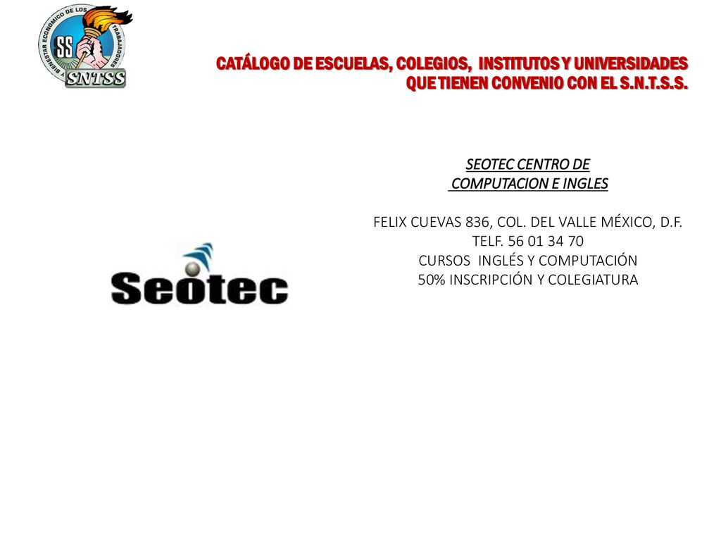 CATÁLOGO DE ESCUELAS, COLEGIOS, INSTITUTOS Y UNIVERSIDADES QUE TIENEN CONVENIO CON EL S.N.T.S.S.