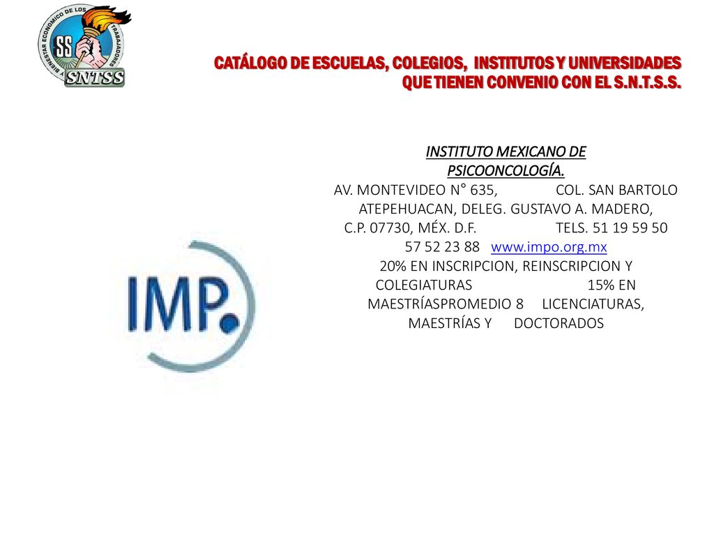 CATÁLOGO DE ESCUELAS, COLEGIOS, INSTITUTOS Y UNIVERSIDADES QUE TIENEN CONVENIO CON EL S.N.T.S.S.