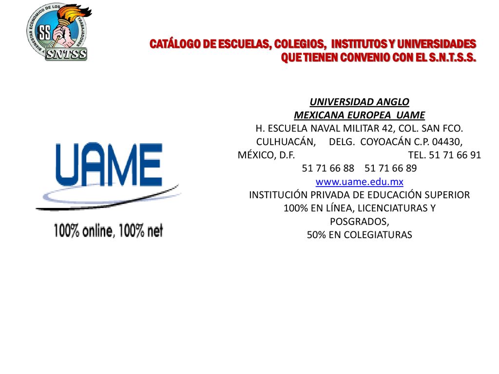 CATÁLOGO DE ESCUELAS, COLEGIOS, INSTITUTOS Y UNIVERSIDADES QUE TIENEN CONVENIO CON EL S.N.T.S.S.