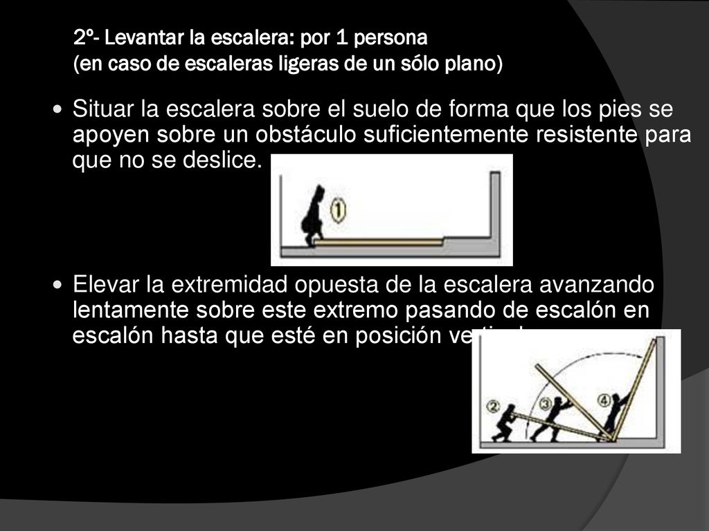 2º- Levantar la escalera: por 1 persona (en caso de escaleras ligeras de un sólo plano)