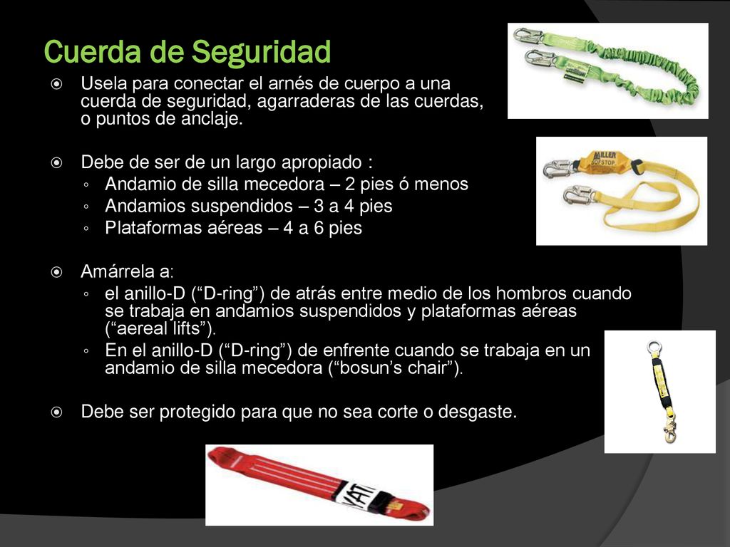 Cuerda de Seguridad Usela para conectar el arnés de cuerpo a una