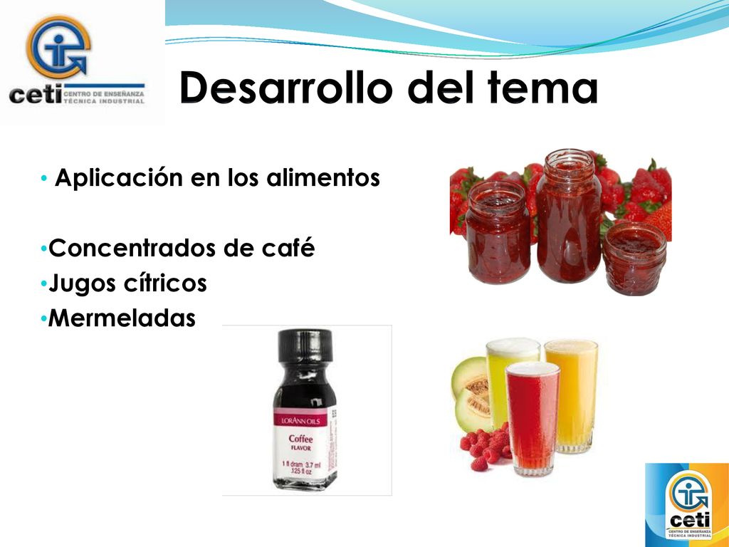 Desarrollo del tema Aplicación en los alimentos Concentrados de café