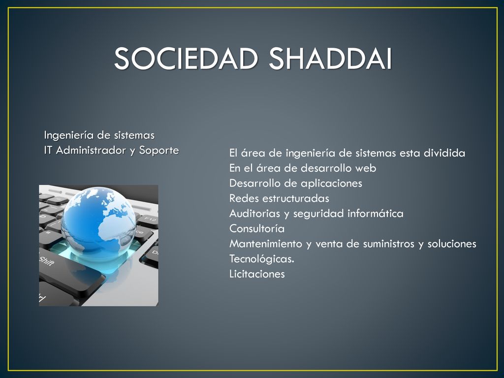 SOCIEDAD SHADDAI Ingeniería de sistemas IT Administrador y Soporte