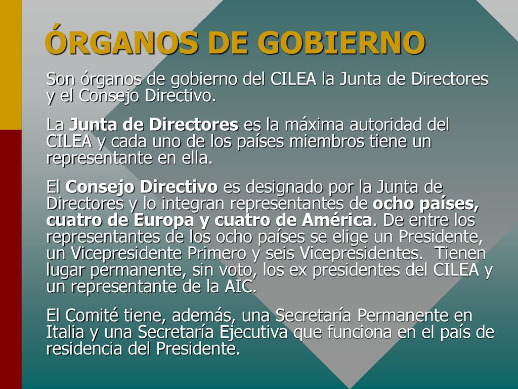 ÓRGANOS DE GOBIERNO Son órganos de gobierno del CILEA la Junta de Directores y el Consejo Directivo.