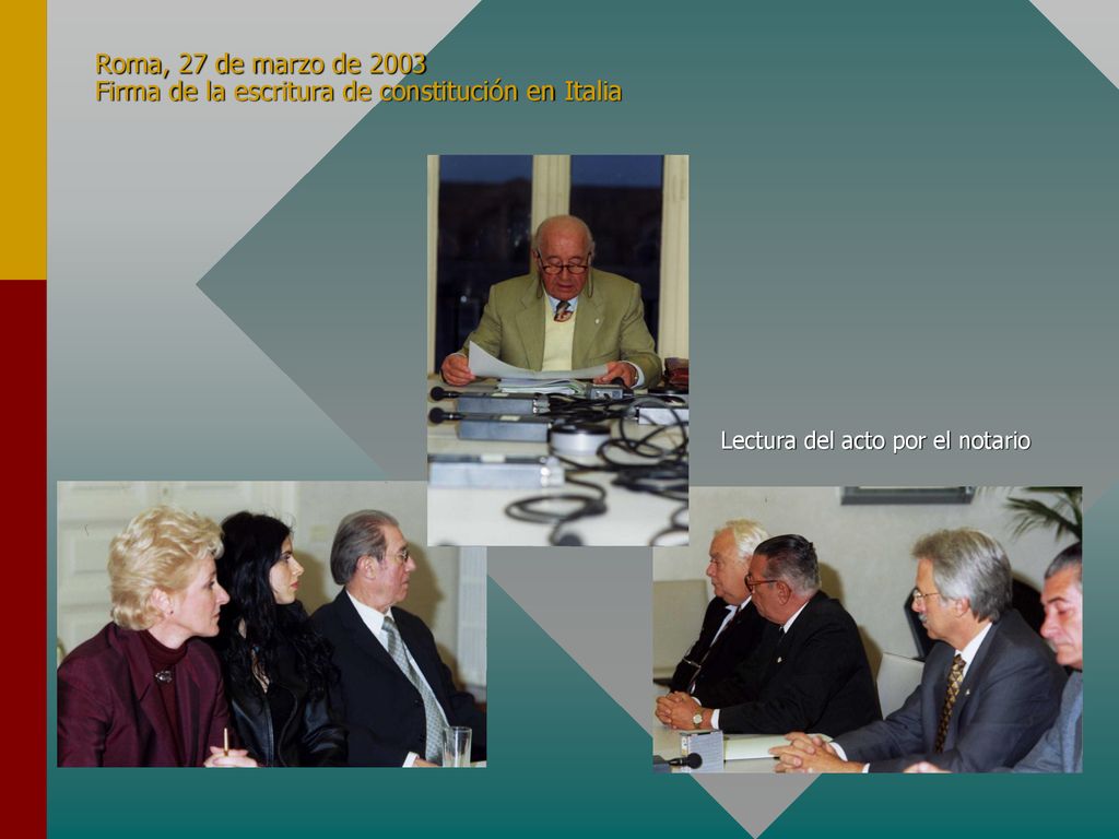 Roma, 27 de marzo de 2003 Firma de la escritura de constitución en Italia