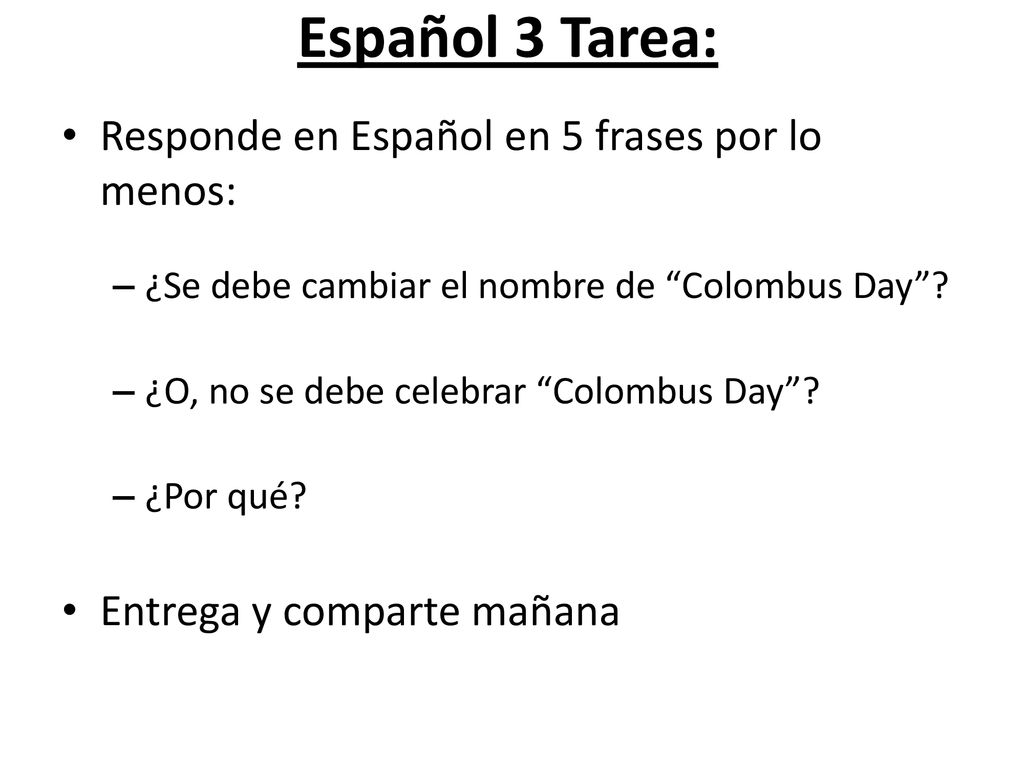 Español 3 Tarea: Responde en Español en 5 frases por lo menos: