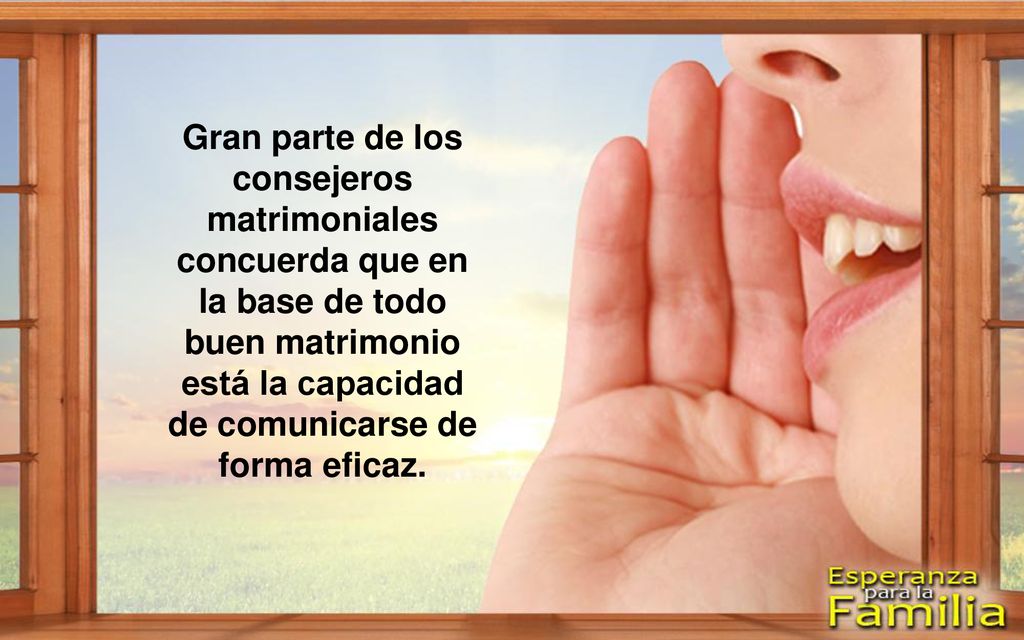 Gran parte de los consejeros matrimoniales concuerda que en la base de todo buen matrimonio está la capacidad de comunicarse de forma eficaz.