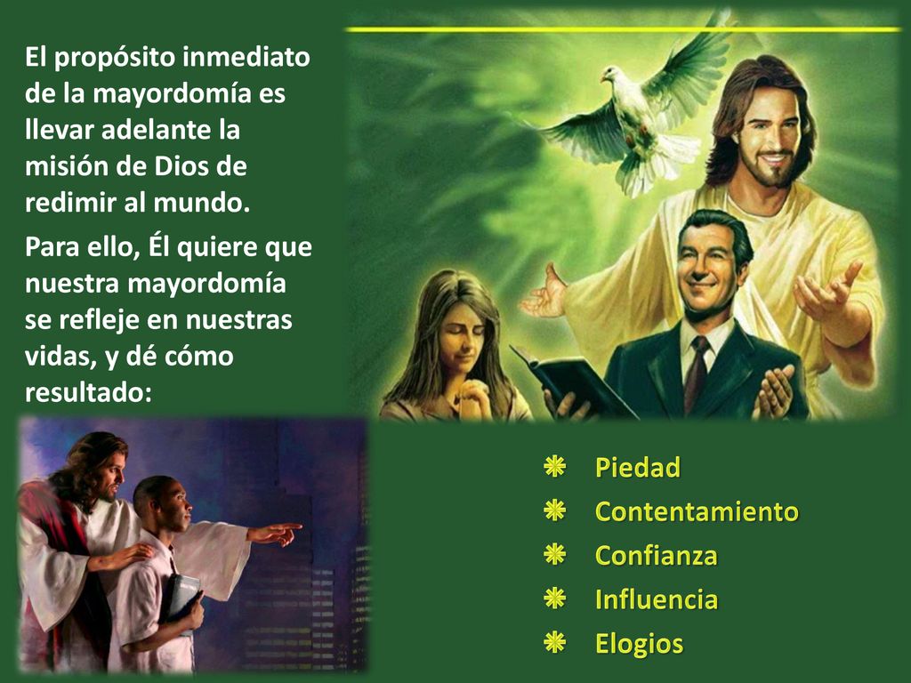 El propósito inmediato de la mayordomía es llevar adelante la misión de Dios de redimir al mundo.
