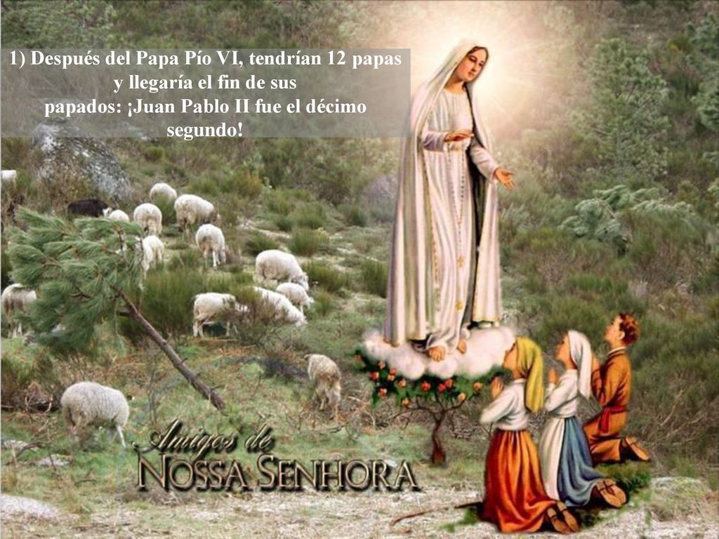 1) Después del Papa Pío VI, tendrían 12 papas y llegaría el fin de sus papados: ¡Juan Pablo II fue el décimo segundo!