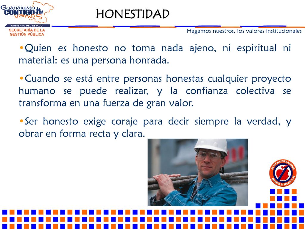 Quien es honesto no toma nada ajeno, ni espiritual ni material: es una persona honrada.