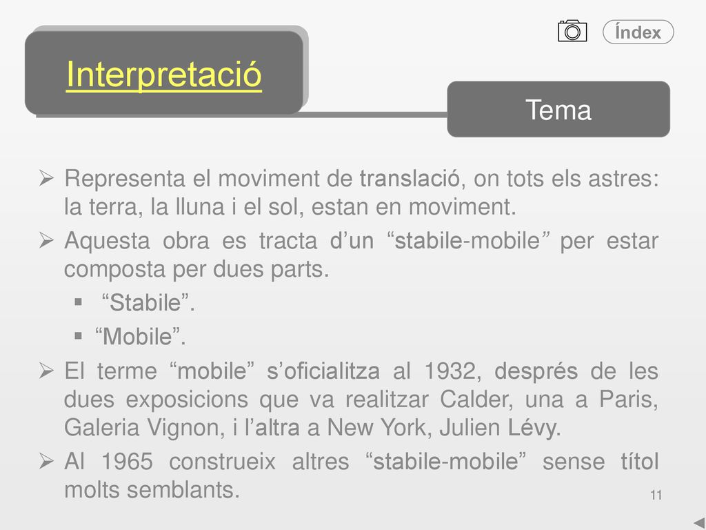 Interpretació Tema. Representa el moviment de translació, on tots els astres: la terra, la lluna i el sol, estan en moviment.