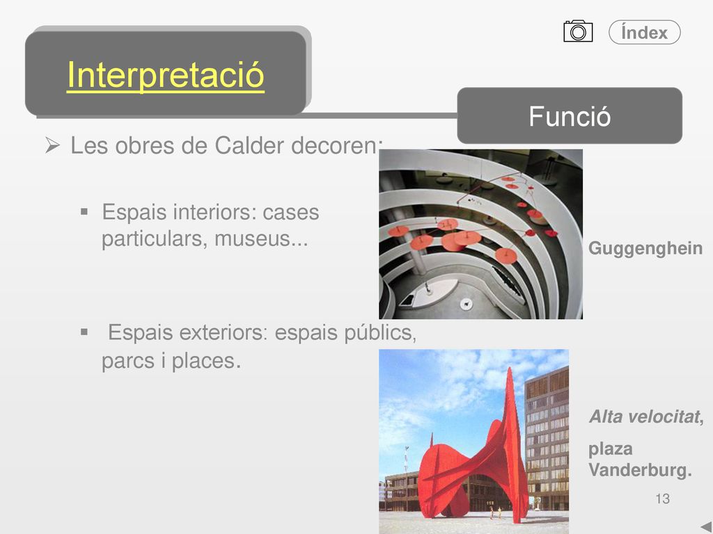Interpretació Funció Les obres de Calder decoren: