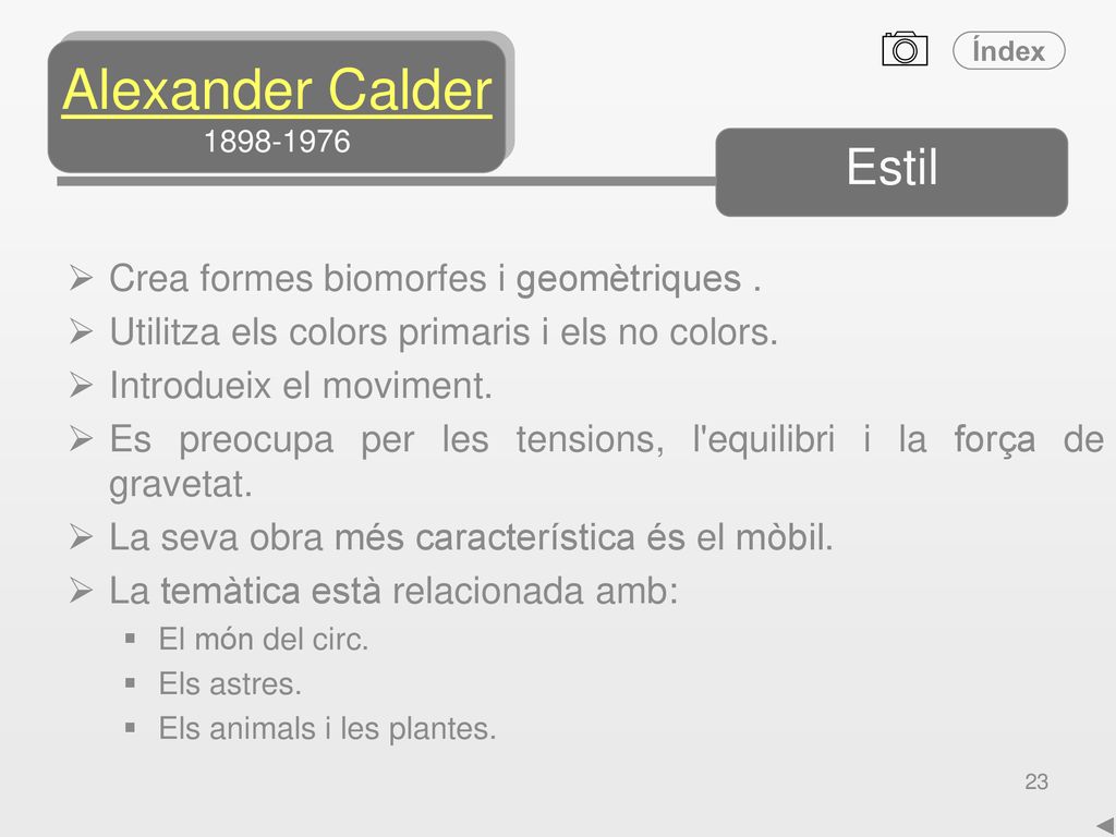 Alexander Calder Estil Crea formes biomorfes i geomètriques .