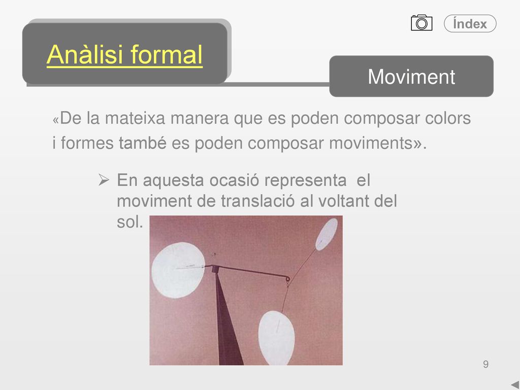 Anàlisi formal Moviment i formes també es poden composar moviments».