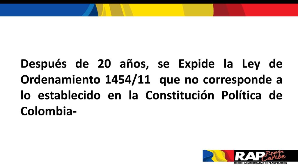 Después de 20 años, se Expide la Ley de Ordenamiento 1454/11 que no corresponde a lo establecido en la Constitución Política de Colombia-