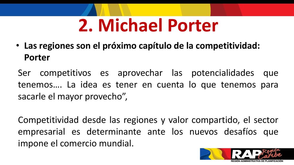 2. Michael Porter Las regiones son el próximo capítulo de la competitividad: Porter.