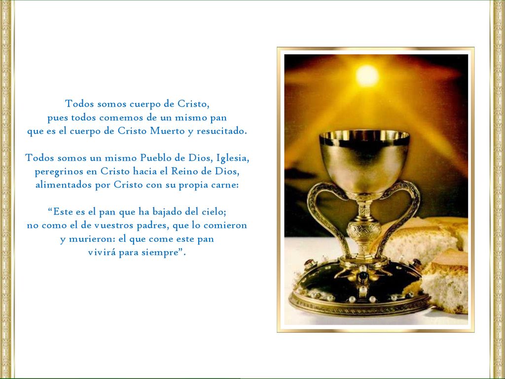 Todos somos cuerpo de Cristo, pues todos comemos de un mismo pan
