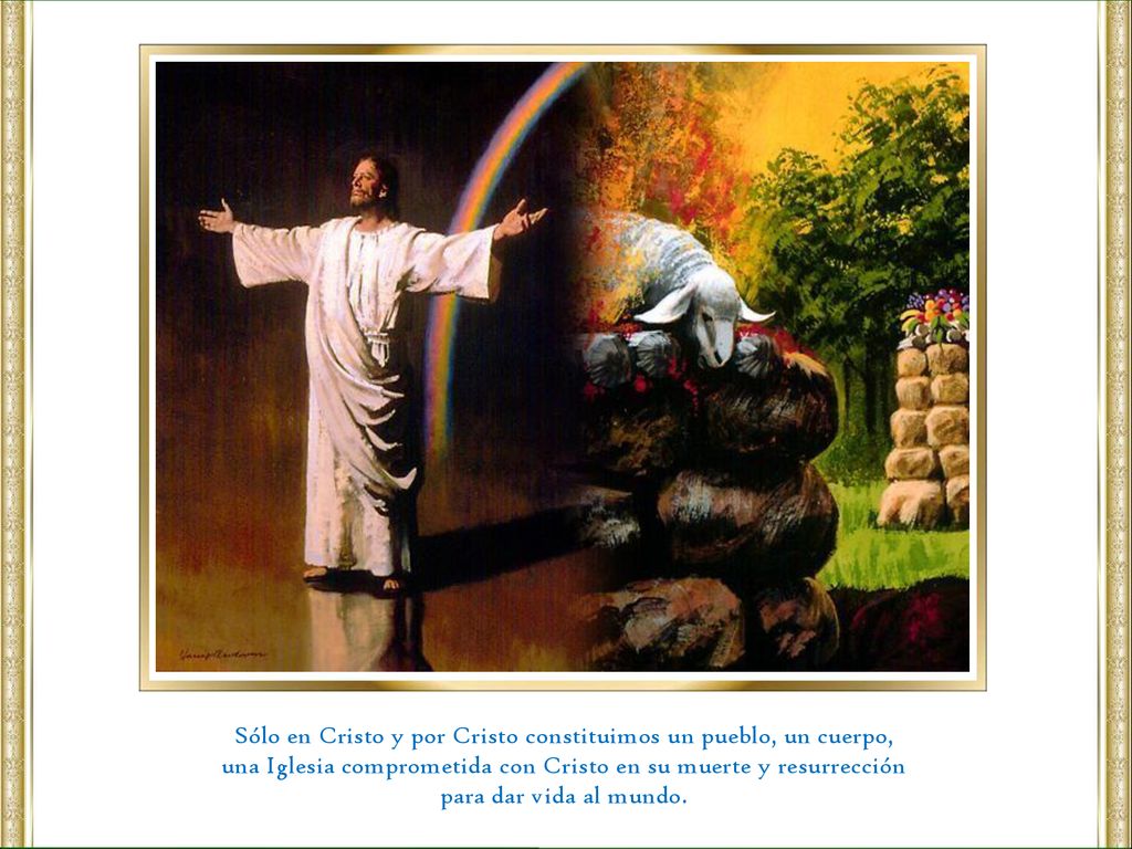 Sólo en Cristo y por Cristo constituimos un pueblo, un cuerpo,