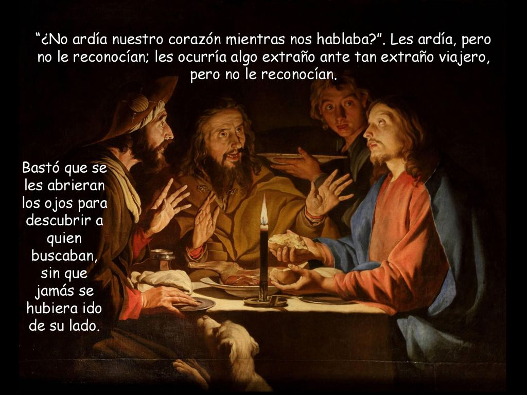 ¿No ardía nuestro corazón mientras nos hablaba.