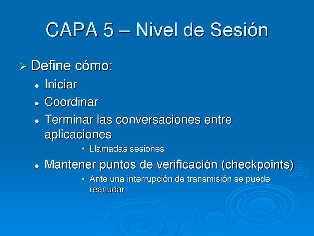 CAPA 5 – Nivel de Sesión Define cómo: Iniciar Coordinar