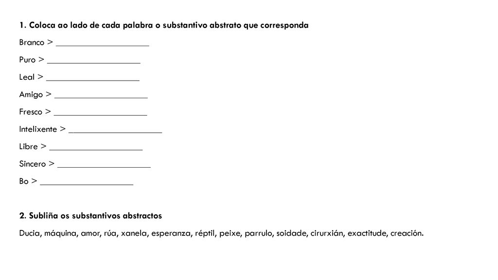 1. Coloca ao lado de cada palabra o substantivo abstrato que corresponda