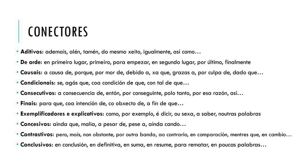 conectores Aditivos: ademais, alén, tamén, do mesmo xeito, igualmente, así como…