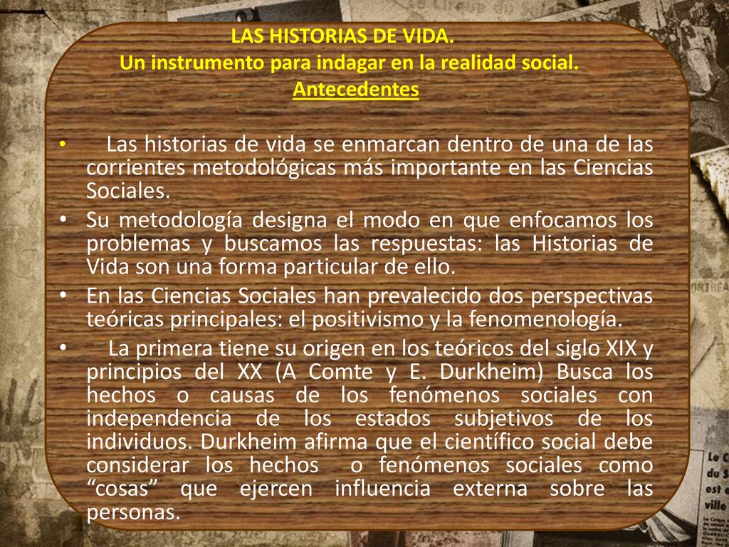 LAS HISTORIAS DE VIDA. Un instrumento para indagar en la realidad social. Antecedentes.