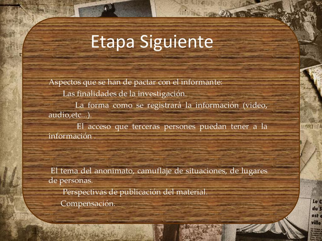 Etapa Siguiente Aspectos que se han de pactar con el informante: