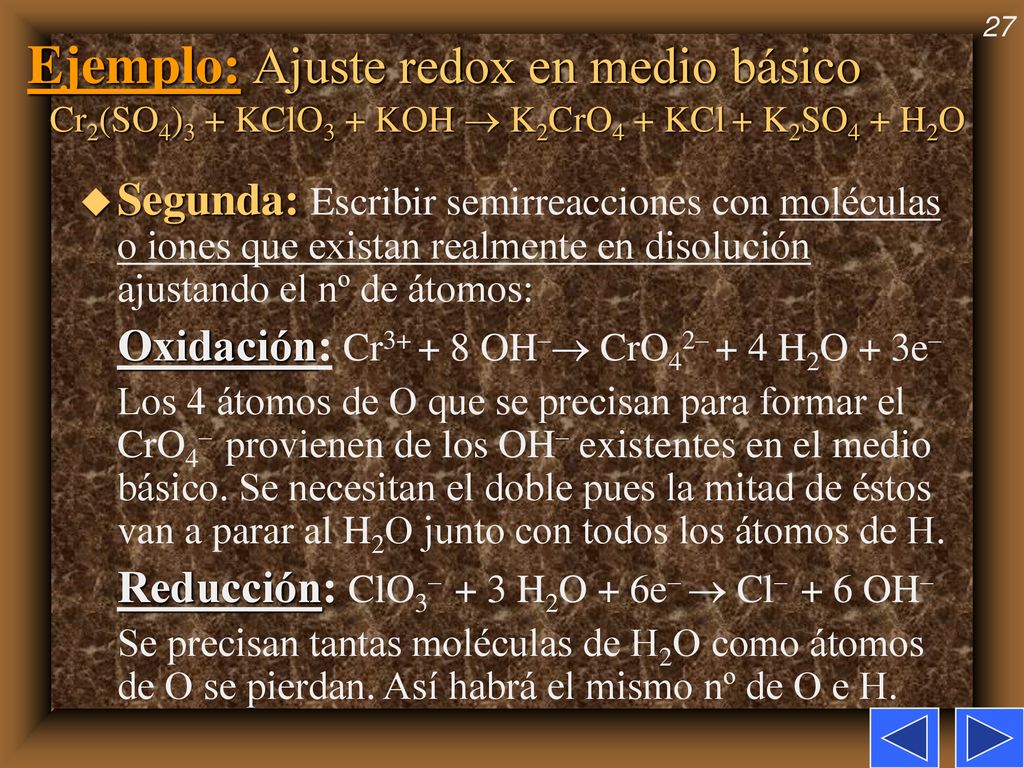 Ejemplo: Ajuste redox en medio básico Cr2(SO4)3 + KClO3 + KOH  K2CrO4 + KCl + K2SO4 + H2O